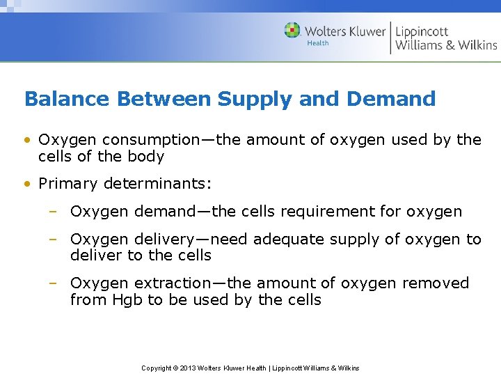 Balance Between Supply and Demand • Oxygen consumption—the amount of oxygen used by the