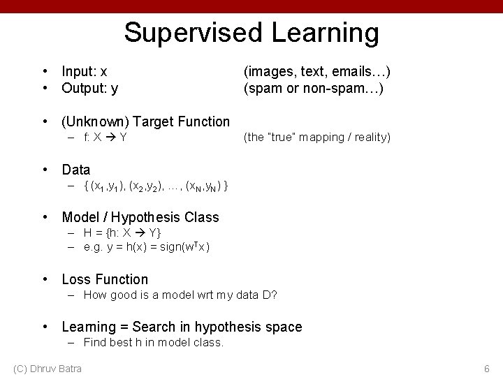 Supervised Learning • Input: x • Output: y (images, text, emails…) (spam or non-spam…)