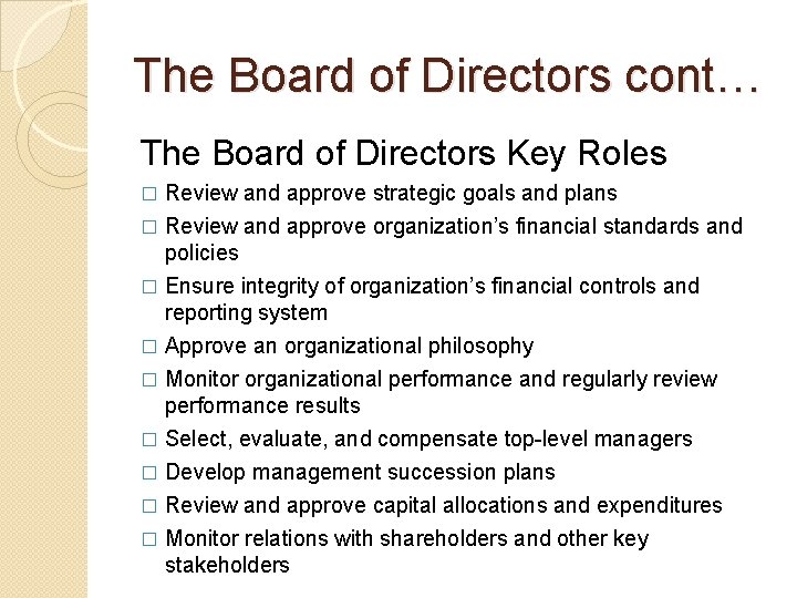 The Board of Directors cont… The Board of Directors Key Roles Review and approve
