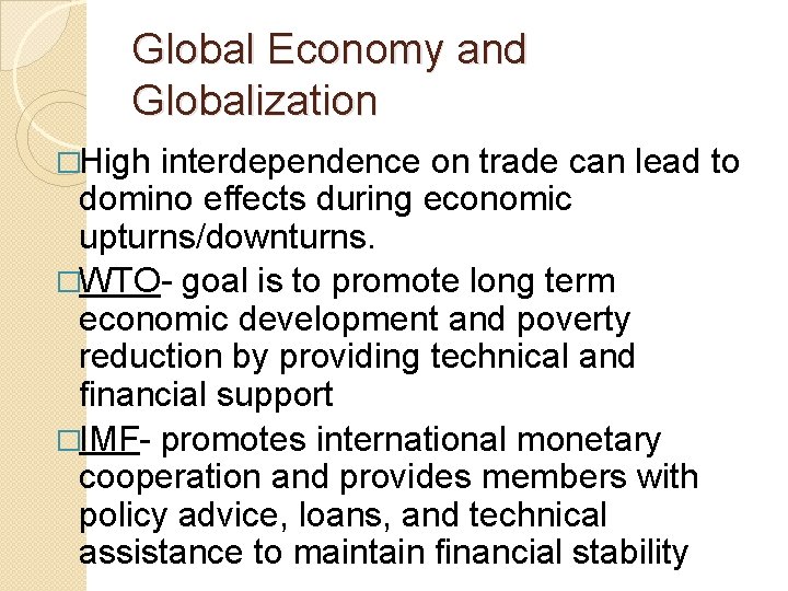 Global Economy and Globalization �High interdependence on trade can lead to domino effects during