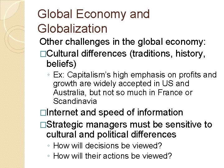 Global Economy and Globalization Other challenges in the global economy: �Cultural differences (traditions, history,