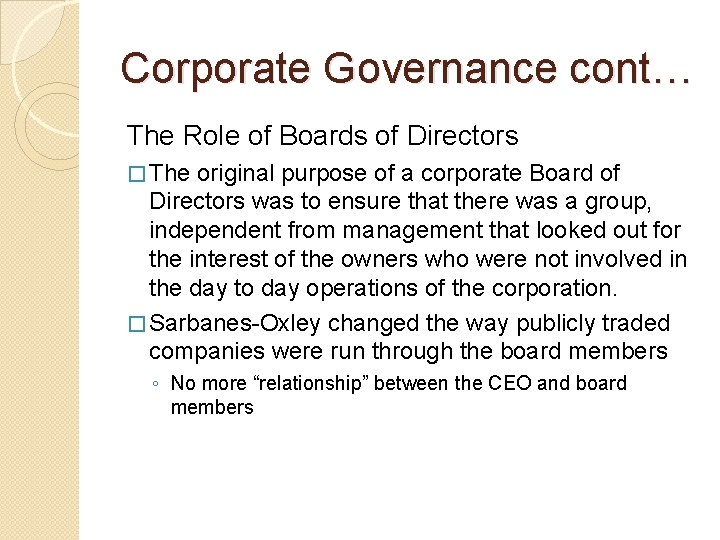 Corporate Governance cont… The Role of Boards of Directors � The original purpose of