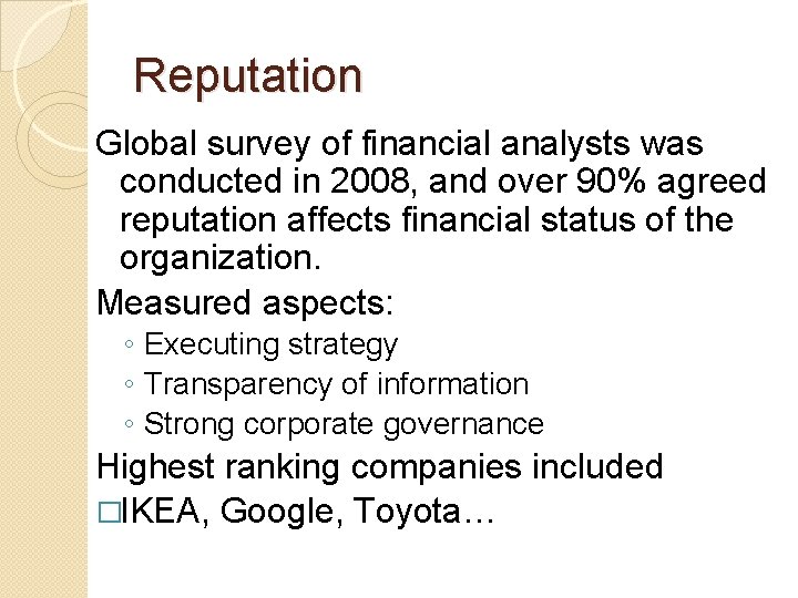 Reputation Global survey of financial analysts was conducted in 2008, and over 90% agreed