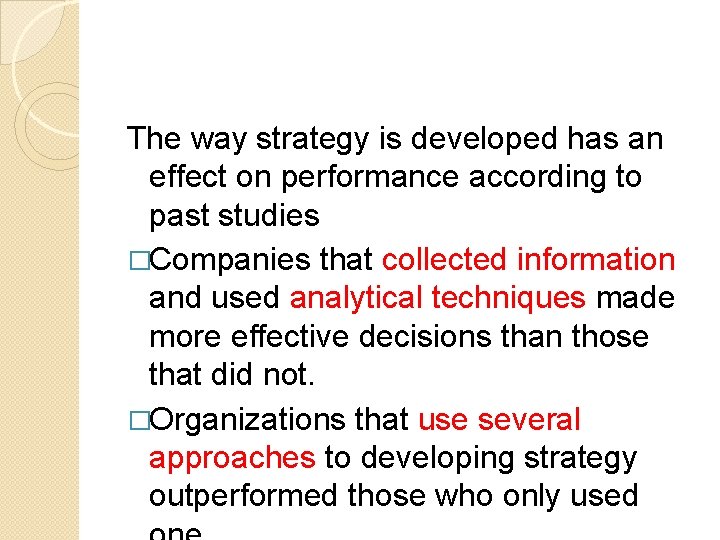 The way strategy is developed has an effect on performance according to past studies