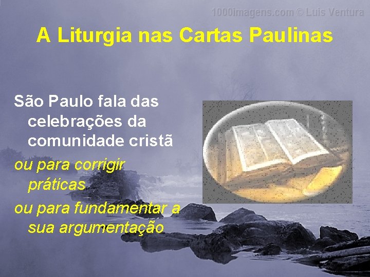 A Liturgia nas Cartas Paulinas São Paulo fala das celebrações da comunidade cristã ou