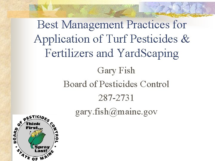 Best Management Practices for Application of Turf Pesticides & Fertilizers and Yard. Scaping Gary