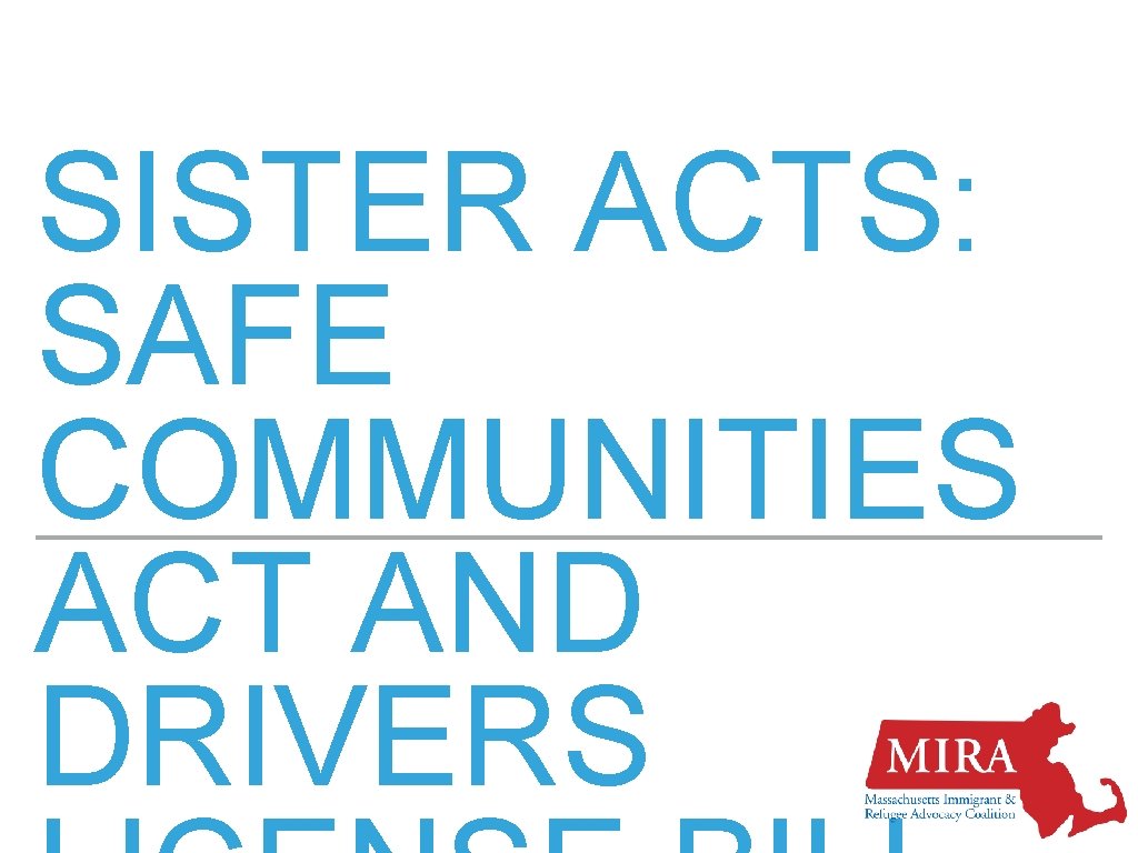 SISTER ACTS: SAFE COMMUNITIES ACT AND DRIVERS 