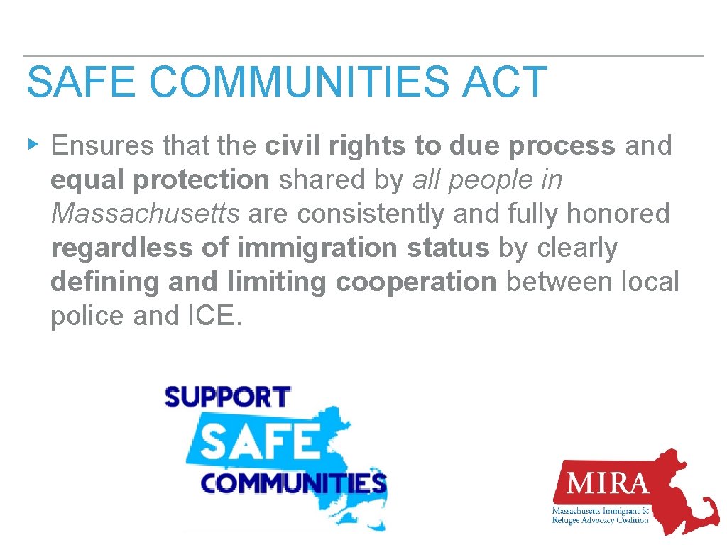 SAFE COMMUNITIES ACT ▸ Ensures that the civil rights to due process and equal