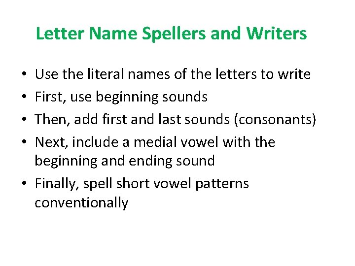 Letter Name Spellers and Writers Use the literal names of the letters to write