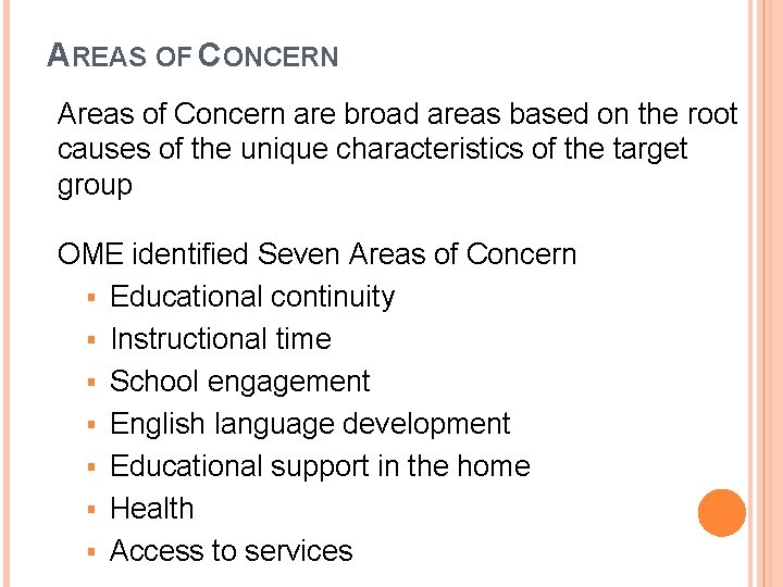 AREAS OF CONCERN Areas of Concern are broad areas based on the root causes