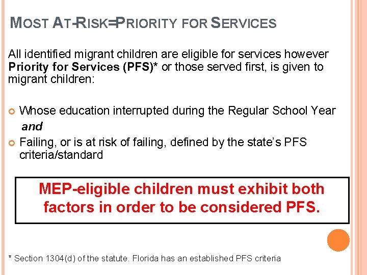 MOST AT-RISK=PRIORITY FOR SERVICES All identified migrant children are eligible for services however Priority