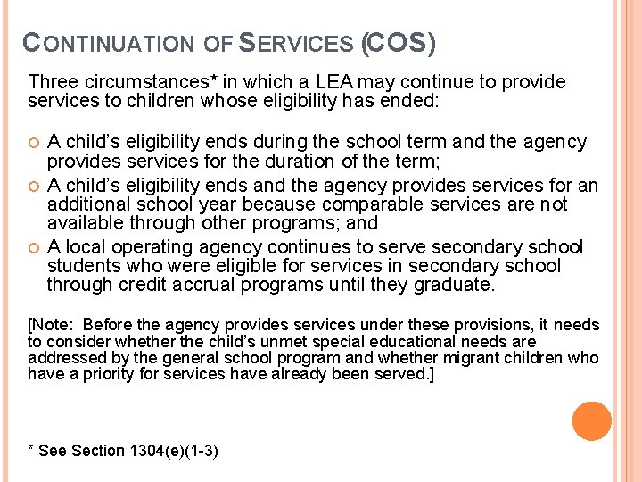 CONTINUATION OF SERVICES (COS) Three circumstances* in which a LEA may continue to provide