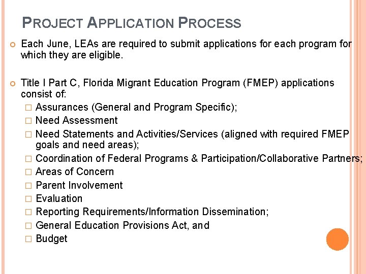 PROJECT APPLICATION PROCESS Each June, LEAs are required to submit applications for each program