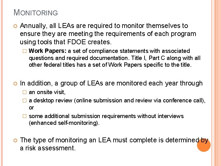 MONITORING Annually, all LEAs are required to monitor themselves to ensure they are meeting