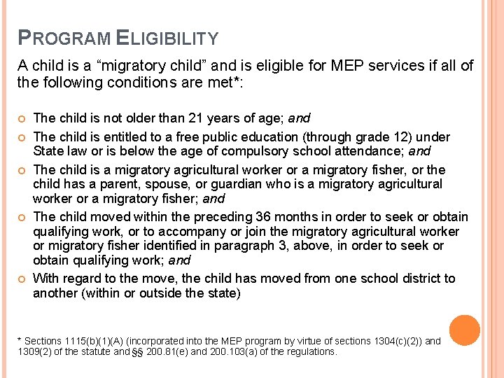 PROGRAM ELIGIBILITY A child is a “migratory child” and is eligible for MEP services