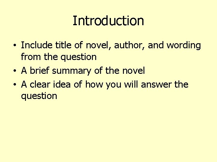Introduction • Include title of novel, author, and wording from the question • A