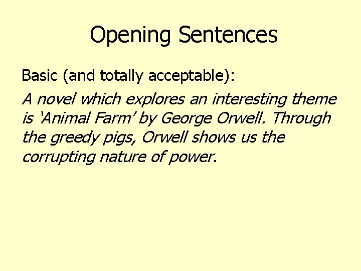 Opening Sentences Basic (and totally acceptable): A novel which explores an interesting theme is