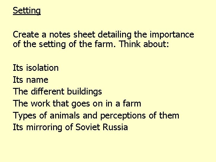 Setting Create a notes sheet detailing the importance of the setting of the farm.