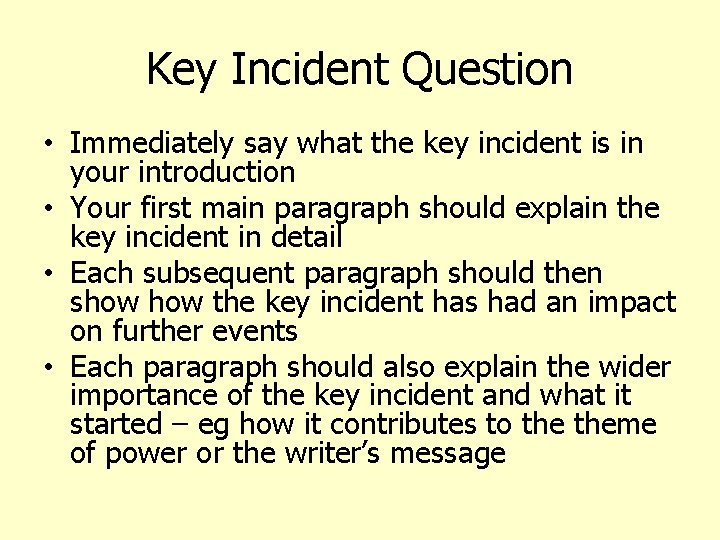 Key Incident Question • Immediately say what the key incident is in your introduction