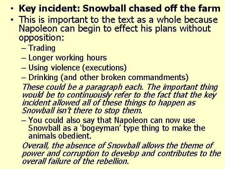  • Key incident: Snowball chased off the farm • This is important to