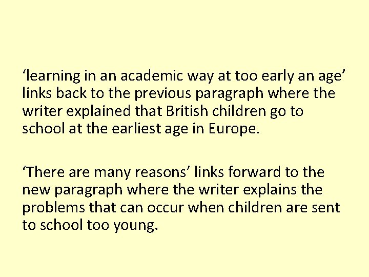 ‘learning in an academic way at too early an age’ links back to the