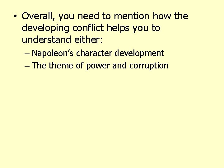  • Overall, you need to mention how the developing conflict helps you to