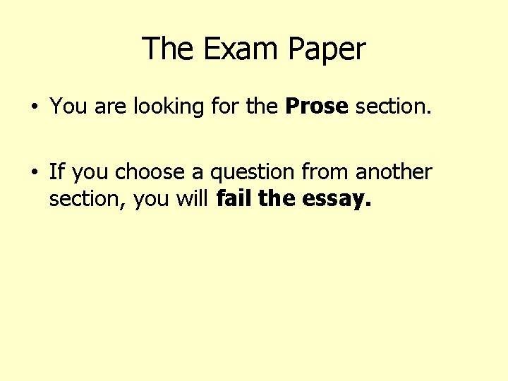 The Exam Paper • You are looking for the Prose section. • If you