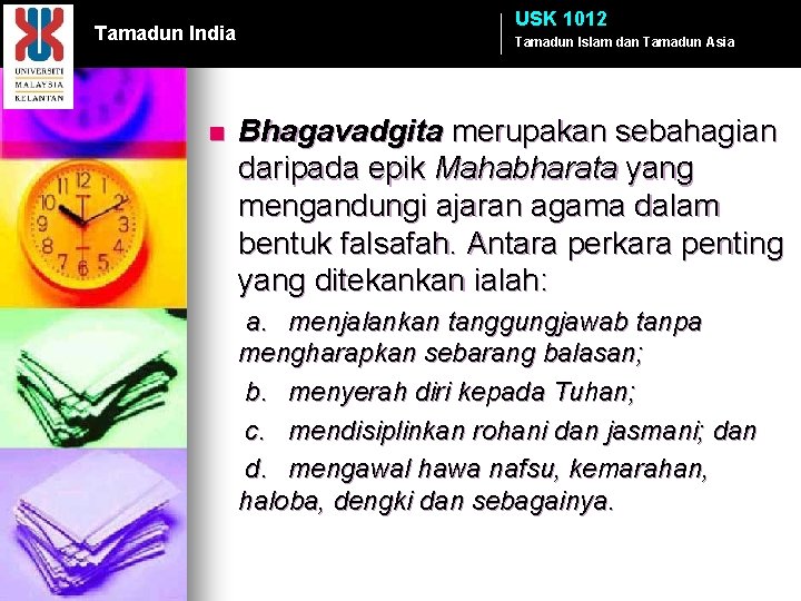 Tamadun India n USK 1012 Tamadun Islam dan Tamadun Asia Bhagavadgita merupakan sebahagian daripada