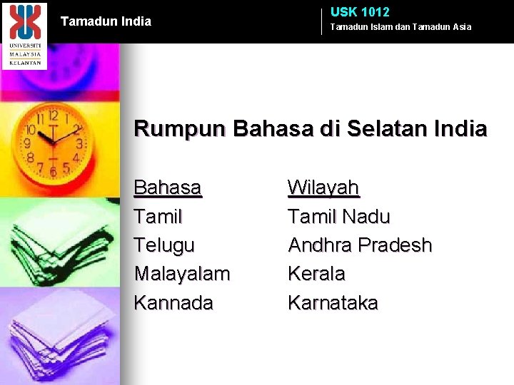 Tamadun India USK 1012 Tamadun Islam dan Tamadun Asia Rumpun Bahasa di Selatan India