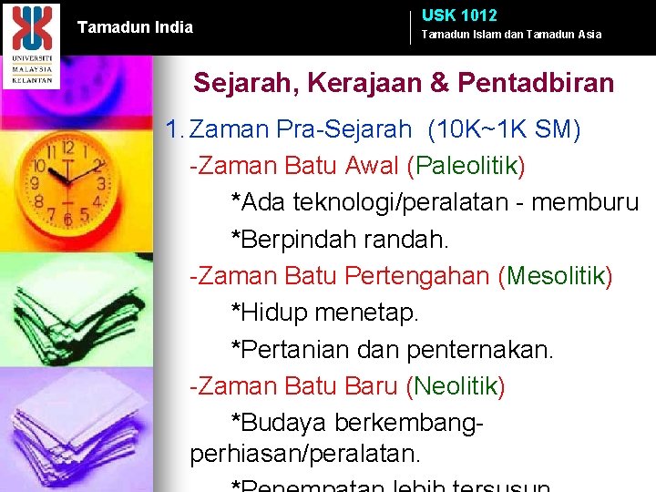 Tamadun India USK 1012 Tamadun Islam dan Tamadun Asia Sejarah, Kerajaan & Pentadbiran 1.