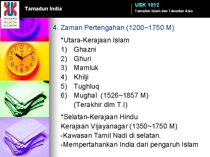 Tamadun India USK 1012 Tamadun Islam dan Tamadun Asia 4. Zaman Pertengahan (1200~1750 M)