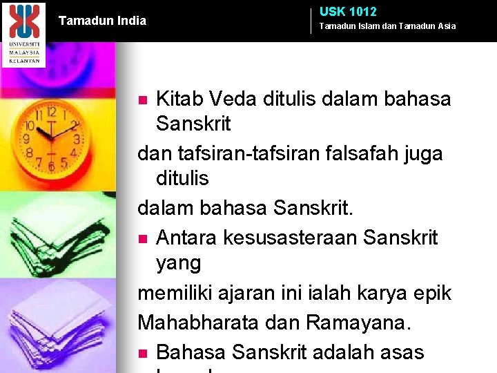 Tamadun India USK 1012 Tamadun Islam dan Tamadun Asia Kitab Veda ditulis dalam bahasa