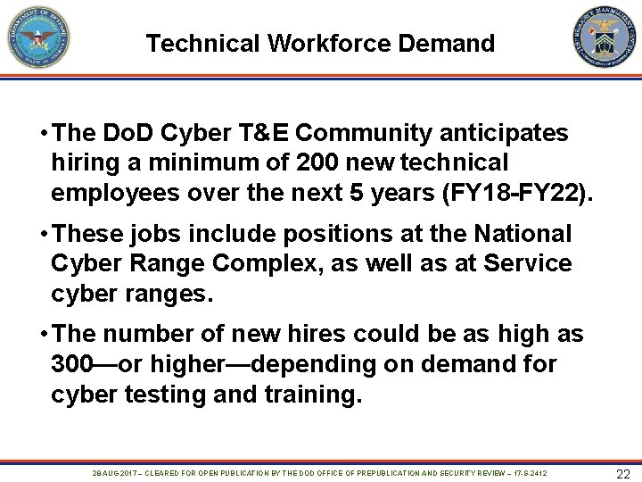 Technical Workforce Demand • The Do. D Cyber T&E Community anticipates hiring a minimum