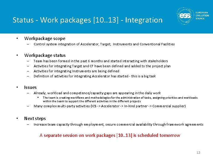 Status - Work packages [10. . 13] - Integration • Workpackage scope – •