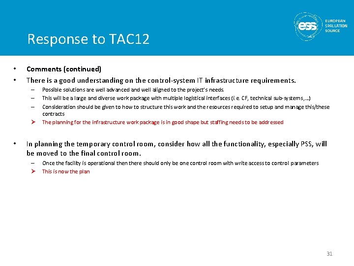 Response to TAC 12 • • Comments (continued) There is a good understanding on