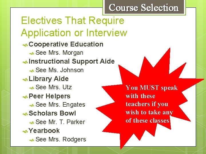 Course Selection Electives That Require Application or Interview Cooperative See Education Mrs. Morgan Instructional