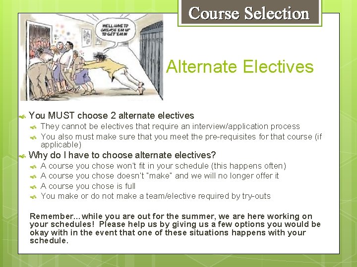 Course Selection Alternate Electives You MUST choose 2 alternate electives They cannot be electives