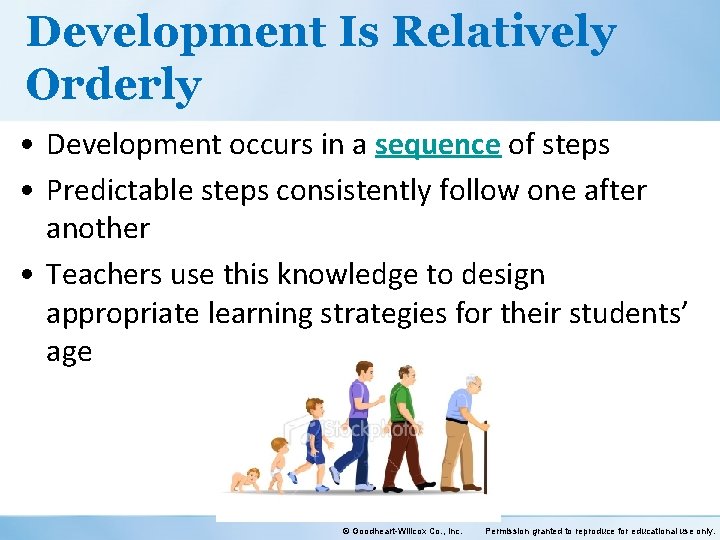 Development Is Relatively Orderly • Development occurs in a sequence of steps • Predictable Development Is Relatively Orderly • Development occurs in a sequence of steps • Predictable