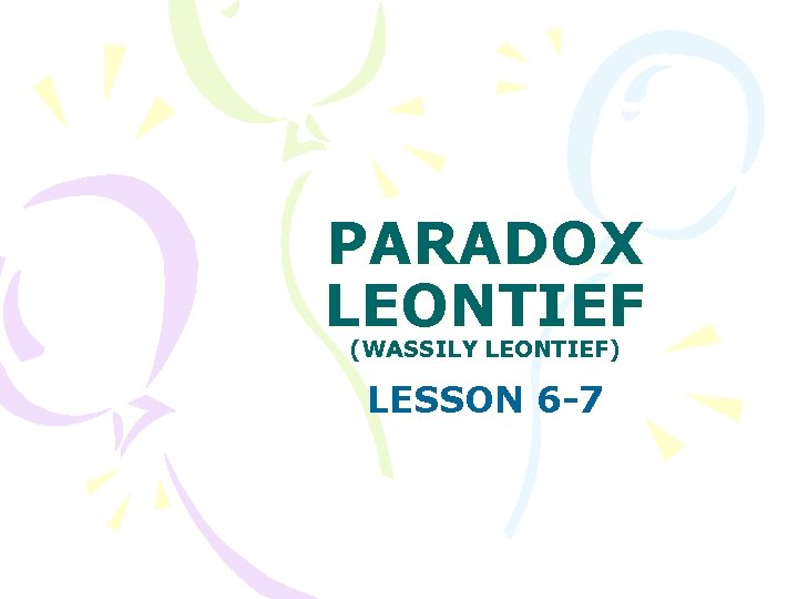 PARADOX LEONTIEF (WASSILY LEONTIEF) LESSON 6 -7 