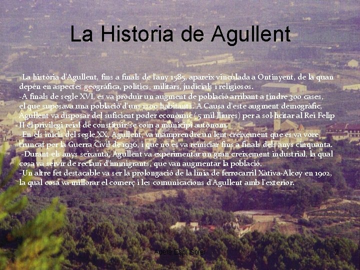 La Historia de Agullent -La història d'Agullent, fins a finals de l'any 1585, apareix