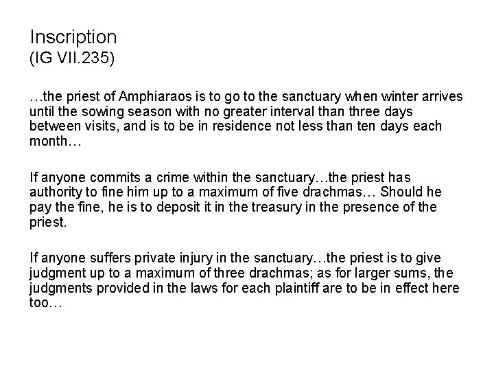 Inscription (IG VII. 235) …the priest of Amphiaraos is to go to the sanctuary