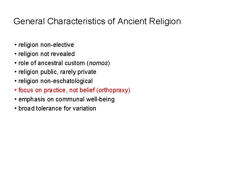 General Characteristics of Ancient Religion • religion non-elective • religion not revealed • role