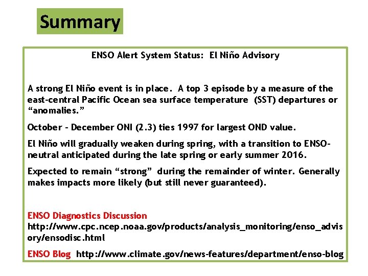 Summary ENSO Alert System Status: El Niño Advisory A strong El Niño event is