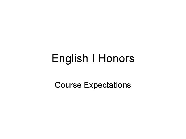 English I Honors Course Expectations 