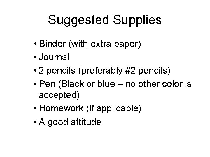 Suggested Supplies • Binder (with extra paper) • Journal • 2 pencils (preferably #2