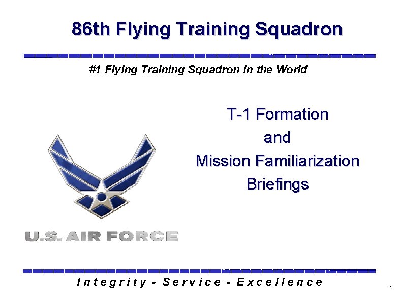 86 th Flying Training Squadron #1 Flying Training Squadron in the World T-1 Formation