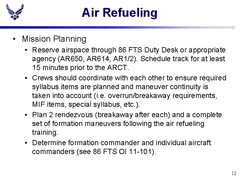 Air Refueling • Mission Planning • Reserve airspace through 86 FTS Duty Desk or