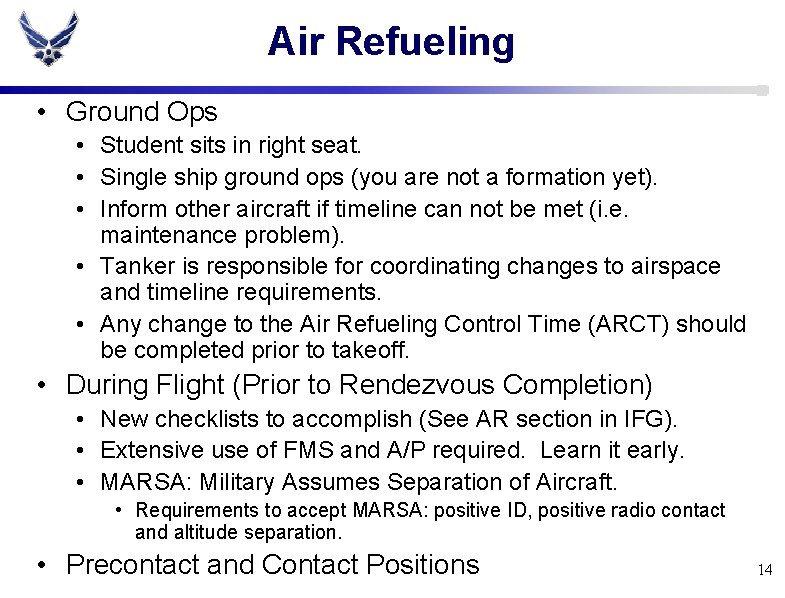 Air Refueling • Ground Ops • Student sits in right seat. • Single ship