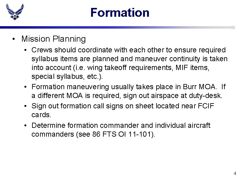 Formation • Mission Planning • Crews should coordinate with each other to ensure required