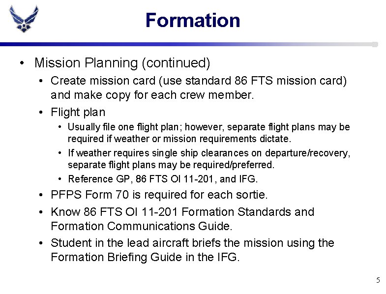 Formation • Mission Planning (continued) • Create mission card (use standard 86 FTS mission